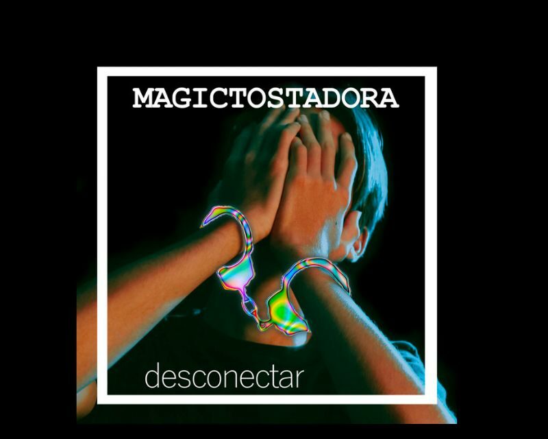 Magictostadora presenta nuevo single: “Desconectar”