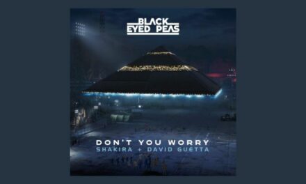 Black Eyed Peas regresa junto a Shakira y David Guetta en “Don’t You Worry”