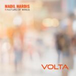«Volta»  Madil Hardis’s new