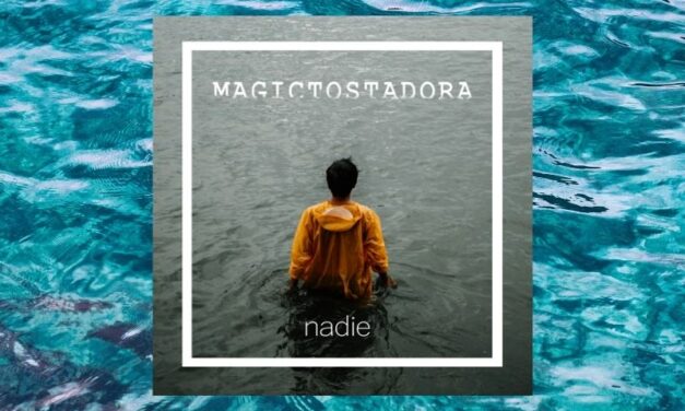 Nuevo single de Magictostadora: “Nadie”