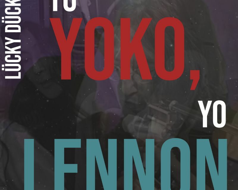 Lückie Dückes lanzan “Tú Yoko, Yo Lennon”