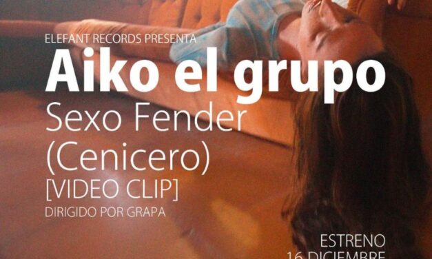 Aiko el Grupo y su “Sexo Fender (Cenicero)”