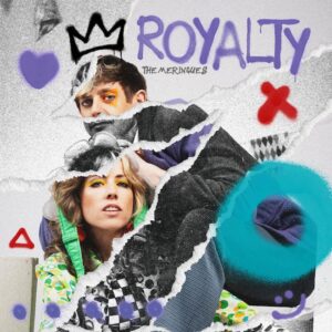 The Meringues - Royalty