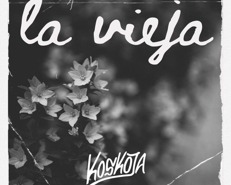 KOSKOJA ESTRENA SU PRIMER SINGLE “LA VIEJA”