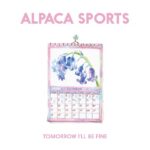 ALPACA SPORTS “Tomorrow I’ll Be Fine”