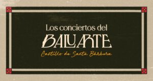 Los conciertos del Baluarte del Castillo de Santa Bárbara