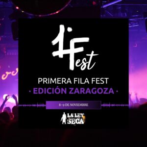 Primera Fila Fest Zaragoza