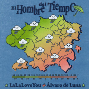 La La Love You y Álvaro de Luna - El hombre del tiempo