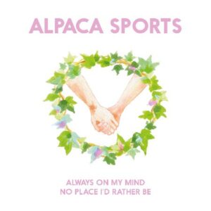 Alpaca Sports - Always on my mind