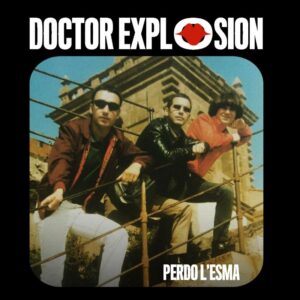 DOCTOR XPLOSION - Perdo L'esma