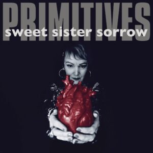 Primitives - Sweet sister sorrow