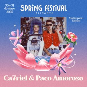 Ca7riel y Paco Amoroso Spring Festival 2025