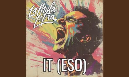 La Mala Letra irrumpe con fuerza: “It (eso)”