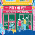 PITI Y ME VOY Mucho fútbol