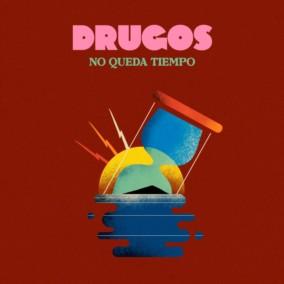 DRUGOS No queda tiempo
