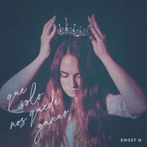 Sweet Q Que solo nos quede ganar portada