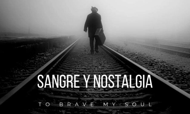 “Sangre y Nostalgia” el nuevo EP de To Brave My Soul