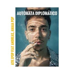 Atk Epop ft Andreas & Amaia Pop Autómata Diplomático