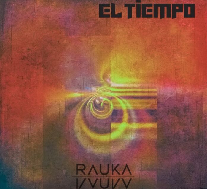 RAUKA presenta “El Tiempo”