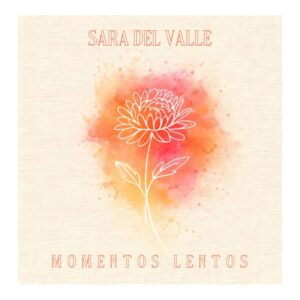 SAA DEL VALLE y sus Momentos lentos