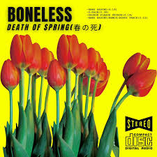 BONELESS Death of Spring