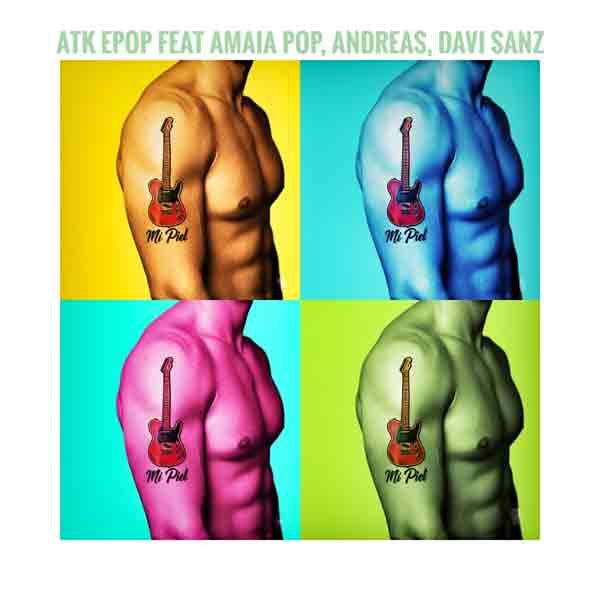 ATK Epop feat Amaia Pop Andreas & Davi Sanz Mi Piel