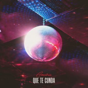 Amatria y su Que te cunda