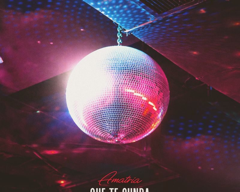 Amatria y su Que te cunda