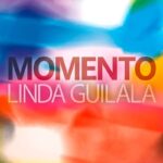LINDA GUILALA Momento