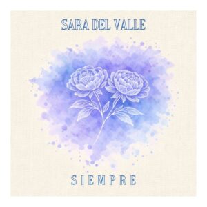 SARA DEL VALLE Siempre