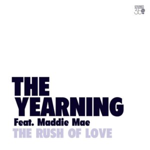 THE YEARNING The Rush Of Love