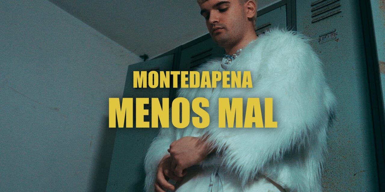 Montedapena lanza “Menos mal”