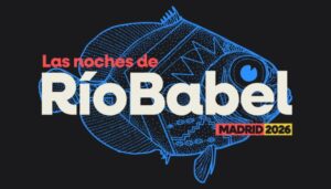 Las Noches de Río Babel MADRID 2026