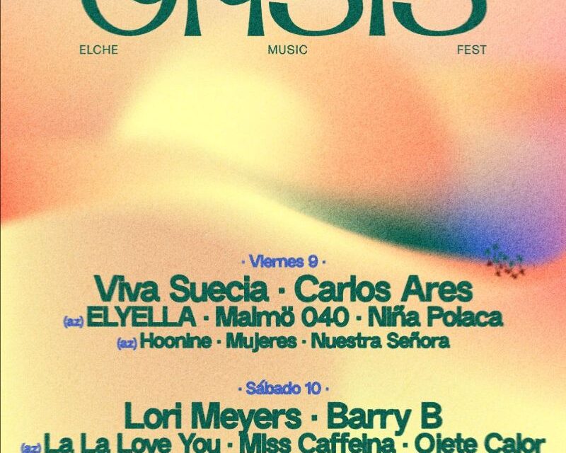 Oasis Elche Music Fest desvela el cartel por días