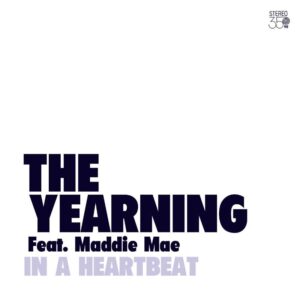 THE YEARNING In A Heartbeat