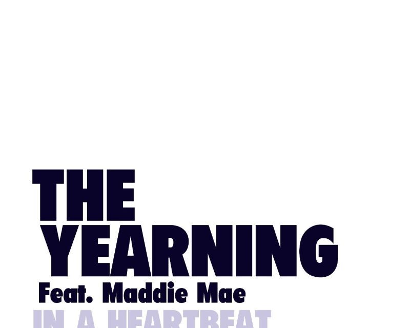 THE YEARNING In A Heartbeat
